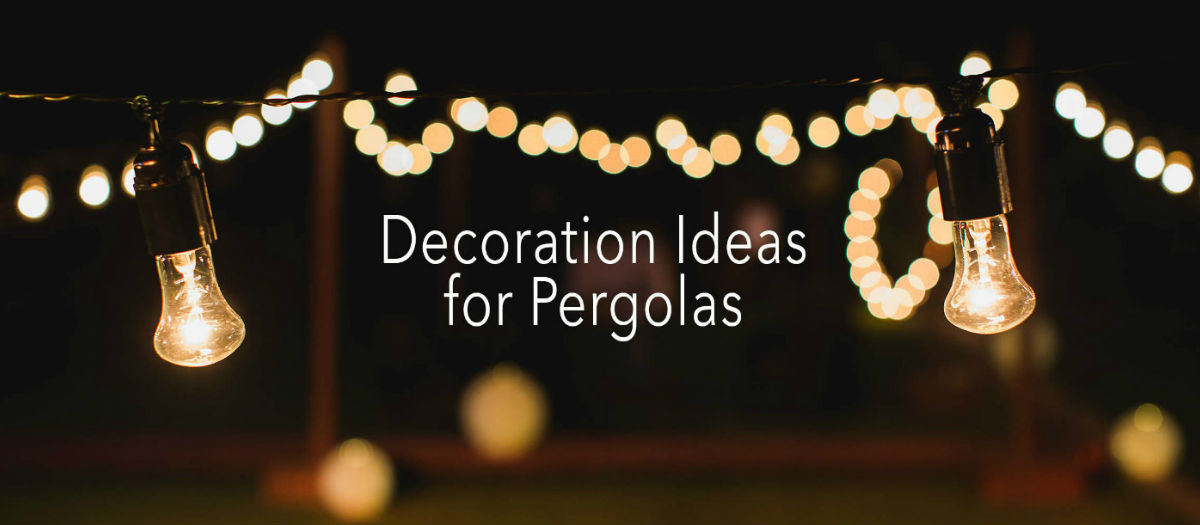 Decoration Ideas for Pergolas